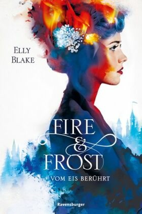 Fire & Frost, Band 1: Vom Eis berührt; .