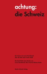 achtung: die Schweiz - Der Urtext von Lucius Burckhardt über die Idee einer neuen Stadt