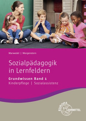 Sozialpädagogik in Lernfeldern Grundwissen Lernfelder 1-4 - Bd.1