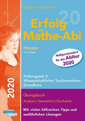 Erfolg im Mathe-Abi 2020 Hessen Grundkurs Prüfungsteil 2: Wissenschaftlicher Taschenrechner