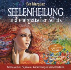 Seelenheilung und energetischer Schutz,Audio-CD
