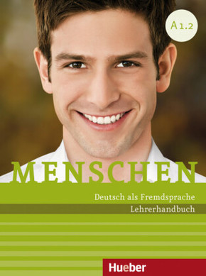 Menschen - Deutsch als Fremdsprache. Menschen A1.2. Lehrerhandbuch