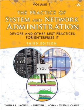Practice of System and Network Administration, The: Volume 1: DevOps and other Best Practices for Enterprise IT - Vol.1