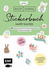 Bullet Journal - Stickerbuch Happy Easter: 600 frühlingshafte Schmuckelemente für die Osterzeit