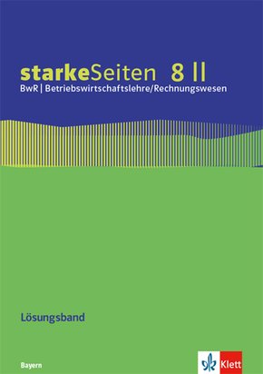 starkeSeiten BwR - Betriebswirtschaftslehre/Rechnungswesen 8 II. Ausgabe Bayern Realschule