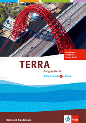 TERRA Geographie für Berlin und Brandenburg 2017: 10. Schuljahr, Arbeitsbuch mit eBook