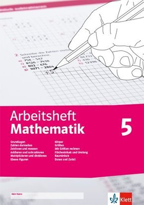 Arbeitsheft Mathematik 5. Grundlagen, Zahlen darstellen, zeichnen, messen, addieren, subtrahieren, multiplizieren, divid