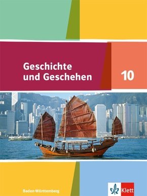 Geschichte und Geschehen, Ausgabe Baden-Württemberg (2016): 10. Schuljahr, Schülerband