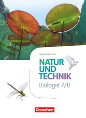 Natur und Technik - Biologie Neubearbeitung - Niedersachsen - 7./8. Schuljahr