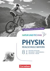 Natur und Technik - Physik Neubearbeitung - Realschule Bayern - Band 8: Wahlpflichtfächergruppe I