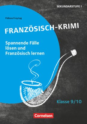 Lernkrimis für die SEK I - Französisch - Klasse 9/10