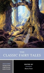 The Classic Fairy Tales - A Norton Critical Edition