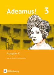 Adeamus!, Ausgabe C: Adeamus! - Ausgabe C - Latein als 2. Fremdsprache - Band 3 - Bd.3