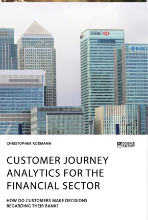 Customer journey analytics for the financial sector. How do customers make decisions regarding their bank?