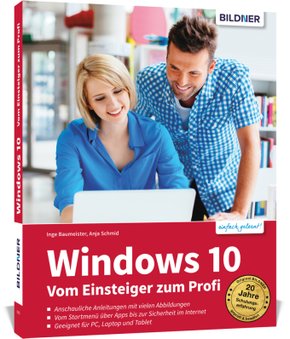 Windows 10 - Vom Einsteiger zum Profi; .