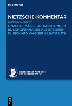 Historischer und kritischer Kommentar zu Friedrich Nietzsches Werken: Kommentar zu Nietzsches "Unzeitgemässen Betrachtungen"