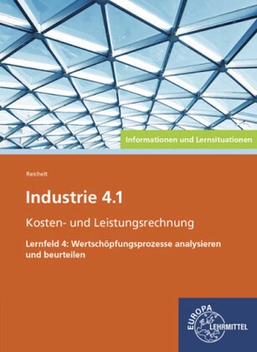 Industrie 4.1 - Kosten- und Leistungsrechnung Lernfeld 4