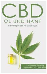 CBD Öl und Hanf: Heilmittel oder Hokuspokus?
