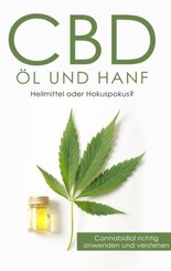 CBD &Ouml;l und Hanf: Heilmittel oder Hokuspokus?
