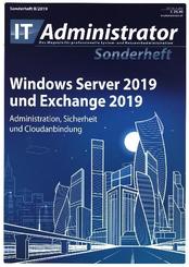 IT-Administrator Sonderheft: Windows Server 2019 und Exchange 2019