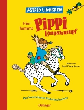 Hier kommt Pippi Langstrumpf. Der kunterbunte Bilderbuchschatz