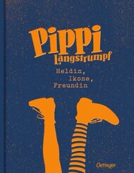 Pippi Langstrumpf - Heldin, Ikone, Freundin