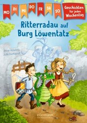 Geschichten für jeden Wochentag. Ritterradau auf Burg Löwentatz