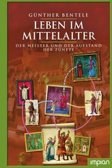 Leben im Mittelalter - Der Meister und der Aufstand der Zünfte