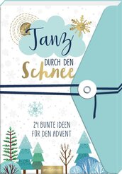 Tanz durch den Schnee - 24 bunte Ideen für den Advent