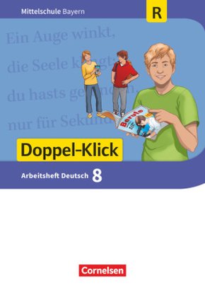 Doppel-Klick - Das Sprach- und Lesebuch - Mittelschule Bayern - 8. Jahrgangsstufe, Arbeitsheft mit Lösungen - Für Regelk