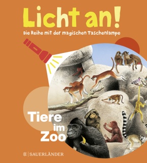 Tiere im Zoo - Licht an! Die Reihe mit der magischen Taschenlampe