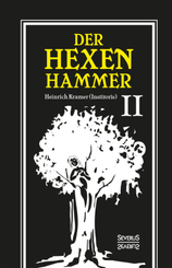 Der Hexenhammer: Malleus Maleficarum. - Tl.2