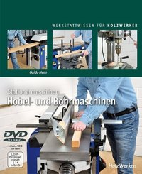 Stationärmaschinen - Hobel- und Bohrmaschinen, m. DVD