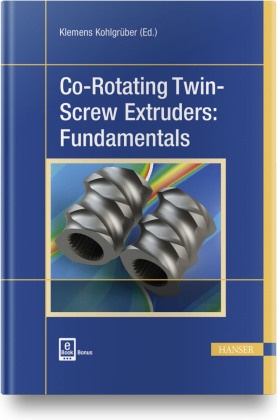 Co-Rotating Twin-Screw Extruders: Fundamentals, m. 1 Buch, m. 1 E-Book