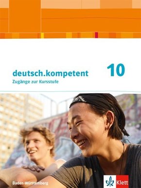 deutsch.kompetent 10. Ausgabe Baden-Württemberg, Schülerbuch