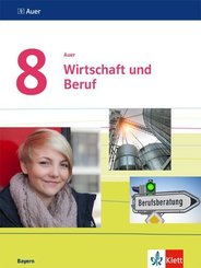 Auer Wirtschaft und Beruf 8. Ausgabe Bayern