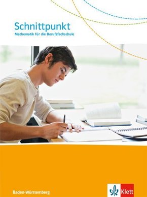 Schnittpunkt. Mathematik für die Berufsfachschule Baden-Württemberg - Schülerbuch