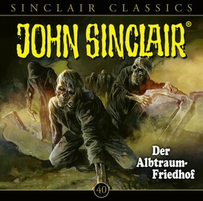 John Sinclair Classics - Der Albtraum-Friedhof, 1 Audio-CD