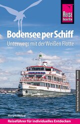 Reise Know-How Reiseführer Bodensee per Schiff : Unterwegs mit der Weißen Flotte