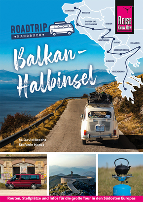 Reise Know-How  Roadtrip Handbuch Balkan-Halbinsel : Routen, Stellplätze und Infos für die große Tour in den Südosten Eu