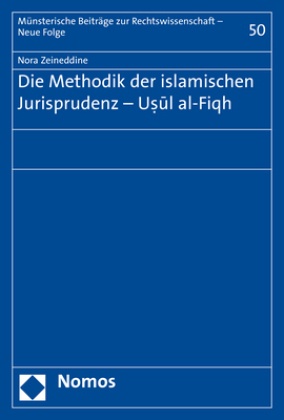 Die Methodik der islamischen Jurisprudenz - Usul al-Fiqh