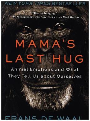 Mama's Last Hug - Animal Emotions and What They Tell Us about Ourselves