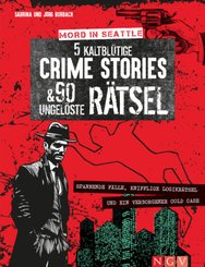 Mord in Seattle - 5 kaltblütige Crime Stories & 90 ungelöste Rätsel