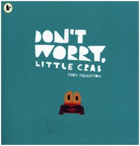 Don't Worry, Little Crab