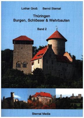 Thüringen Burgen, Schlösser & Wehrbauten Band 2