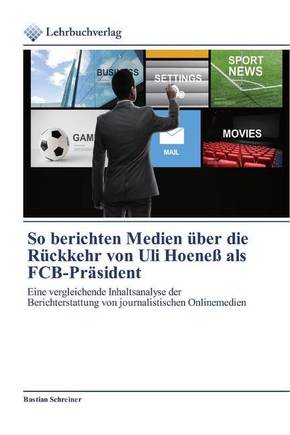 So berichten Medien über die Rückkehr von Uli Hoeneß als FCB-Präsident