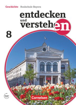 Entdecken und verstehen - Geschichtsbuch - Realschule Bayern 2018 - 8. Jahrgangsstufe