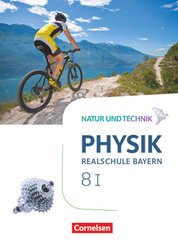 Natur und Technik - Physik Neubearbeitung - Realschule Bayern - Band 8: Wahlpflichtfächergruppe I Schülerbuch