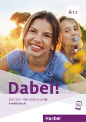 Dabei! - Deutsch für Jugendliche A1.1 - Arbeitsbuch