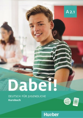 Dabei! - Deutsch für Jugendliche A2.1 - Kursbuch